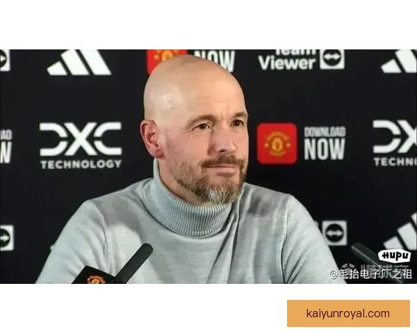 曼联评估滕哈格留任可能性管理层态度首次披露